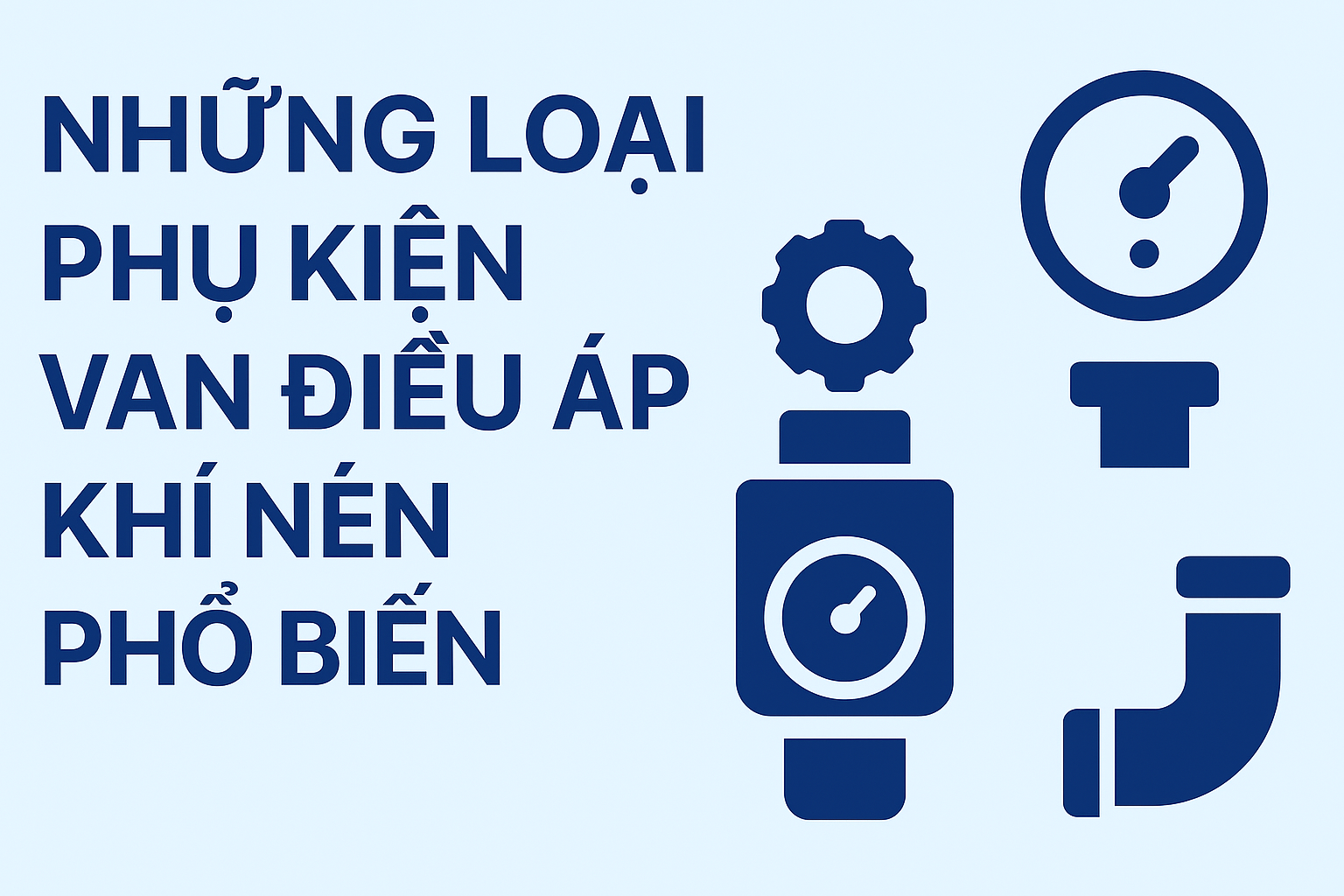 Những Loại Phụ Kiện Van Điều Áp Khí Nén Phổ Biến Nhất Hiện Nay