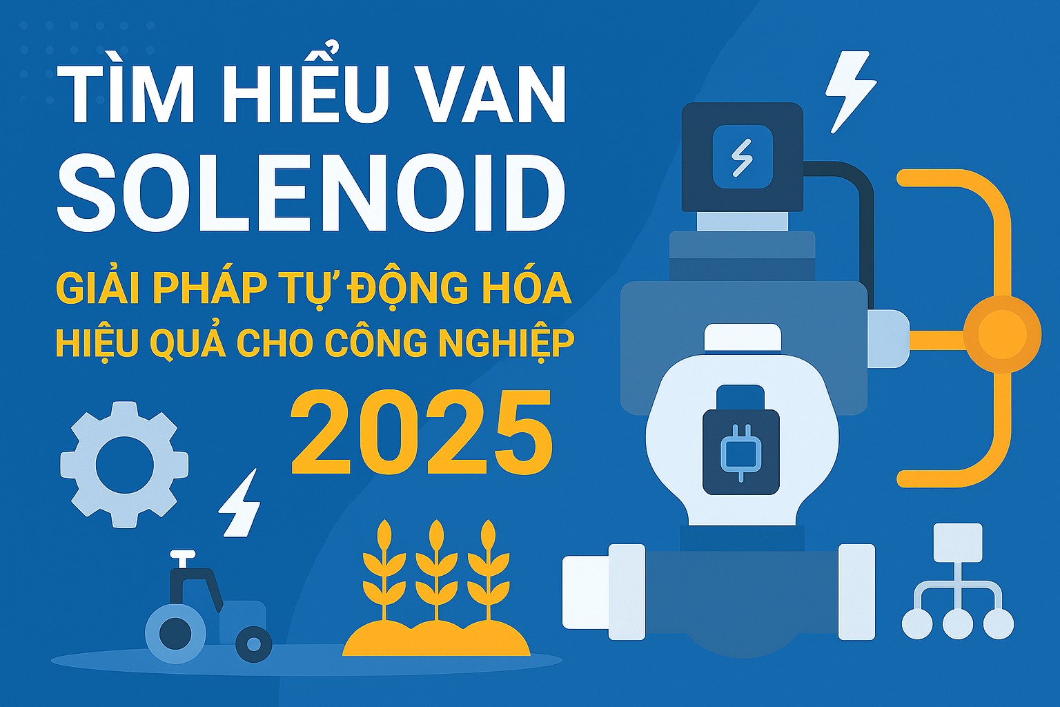 Tìm Hiểu Van Solenoid: Giải Pháp Tự Động Hóa Hiệu Quả Cho Công Nghiệp